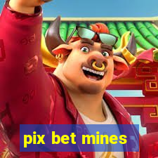 pix bet mines